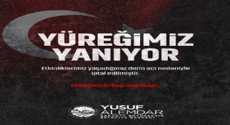 Etkinlikler iptal edildi