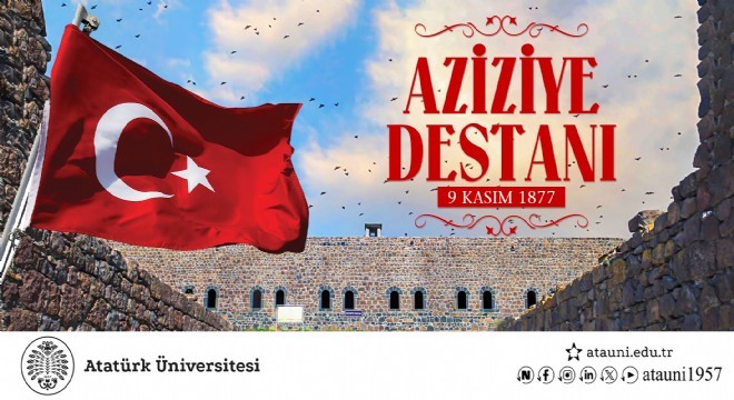 ‘Aziziye Destanı milli dirilişin sembolüdür’